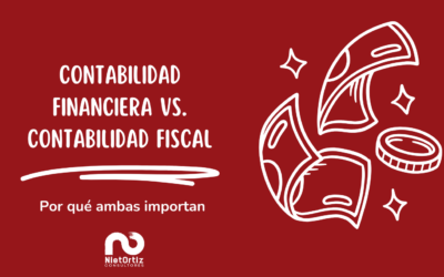 Contabilidad financiera vs. contabilidad fiscal: por qué ambas importan